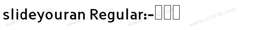 slideyouran Regular:字体转换